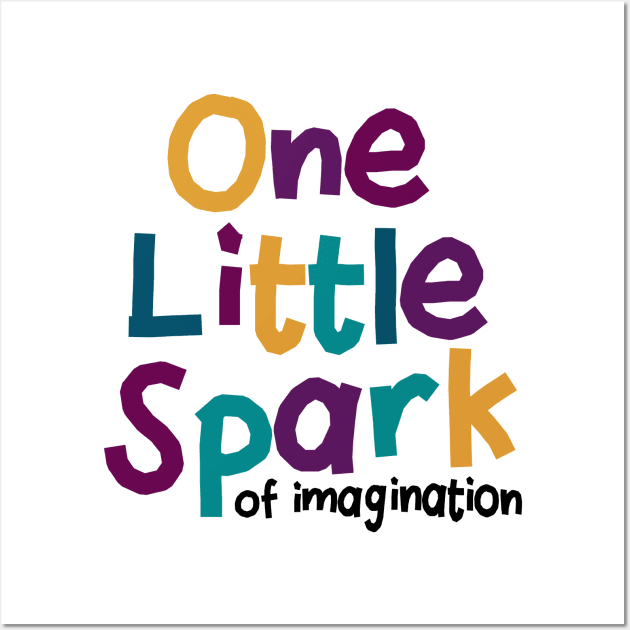 One Little Spark of Imagination Wall Art by MelissaJoyCreative